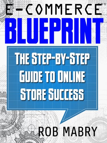 E-Commerce Blueprint: The Step-by-Step Guide to Online Store Success