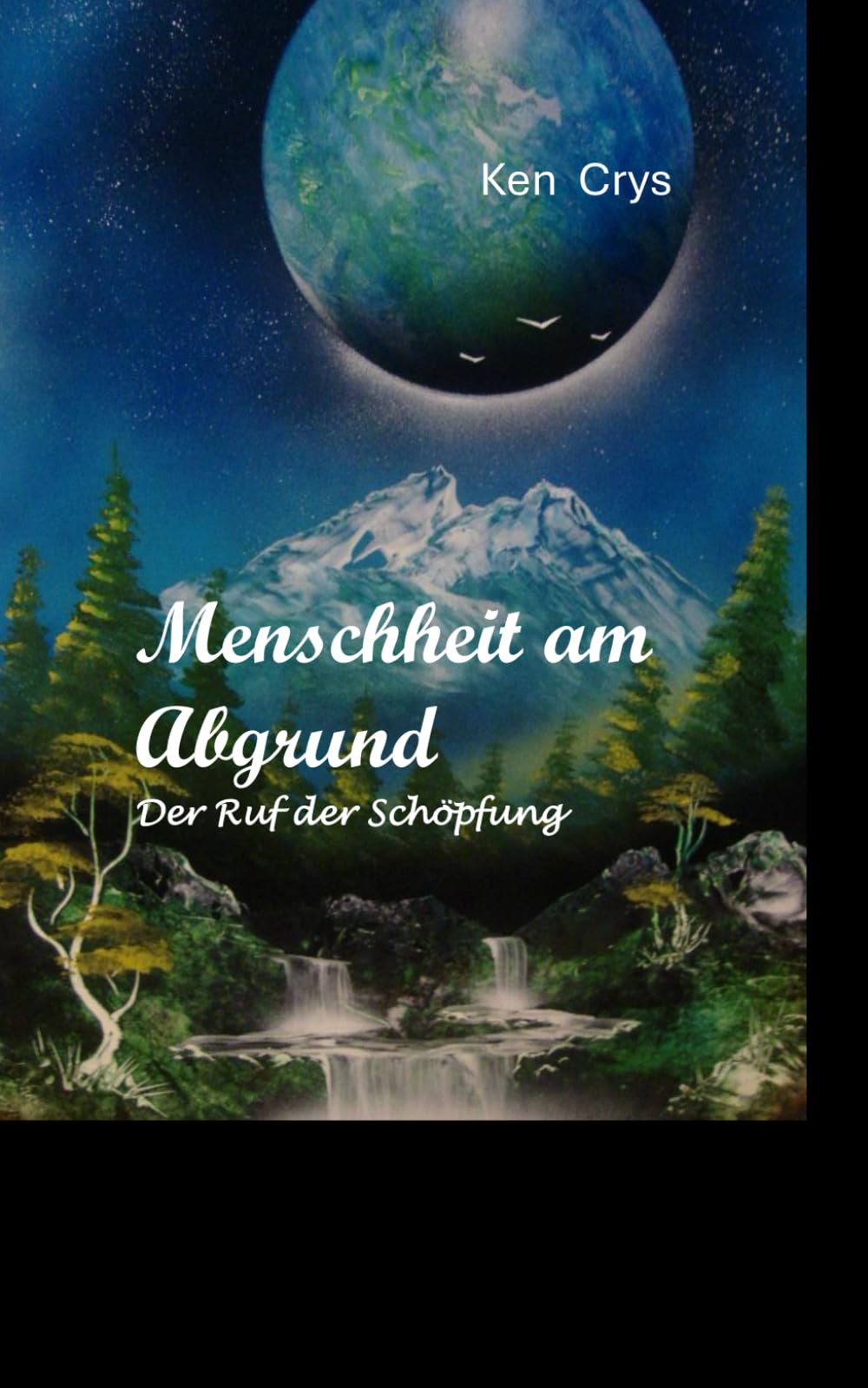 Menschheit am Abgrund: Der Ruf der Schöpfung