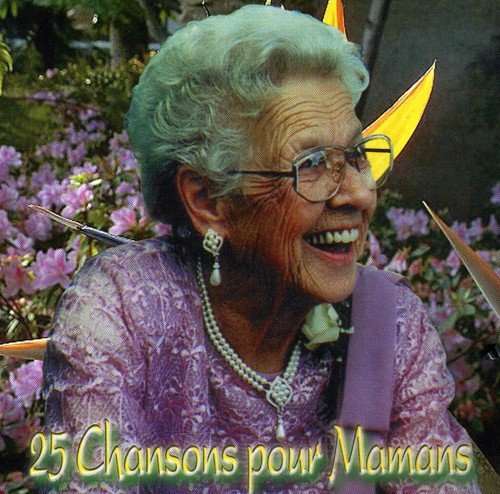 25 Chansons Pour Mamans [Audio CD] Various Artists; Chansons Pour Mamans and Paul Brunelle