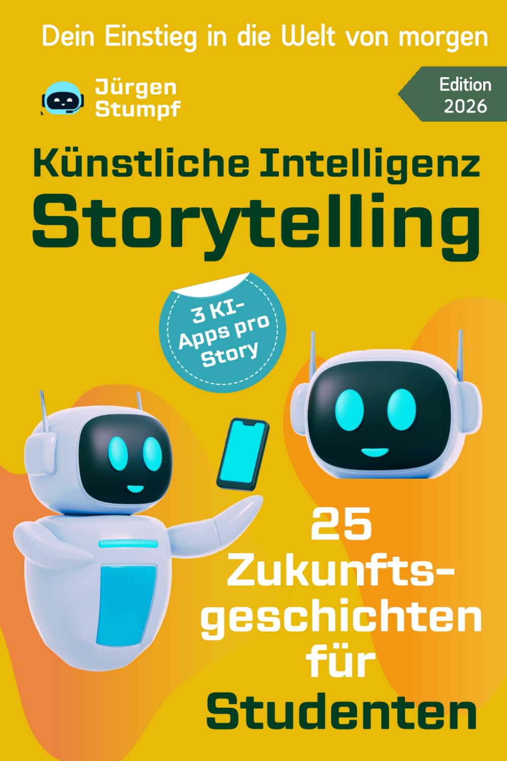 Künstliche Intelligenz Storytelling: 25 Zukunftsgeschichten für Studenten