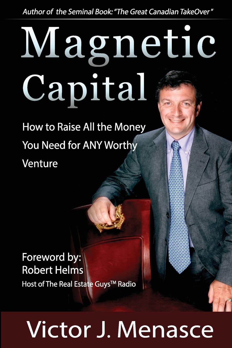 Magnetic Capital: Raise All The Money For Any Worthy Venture
