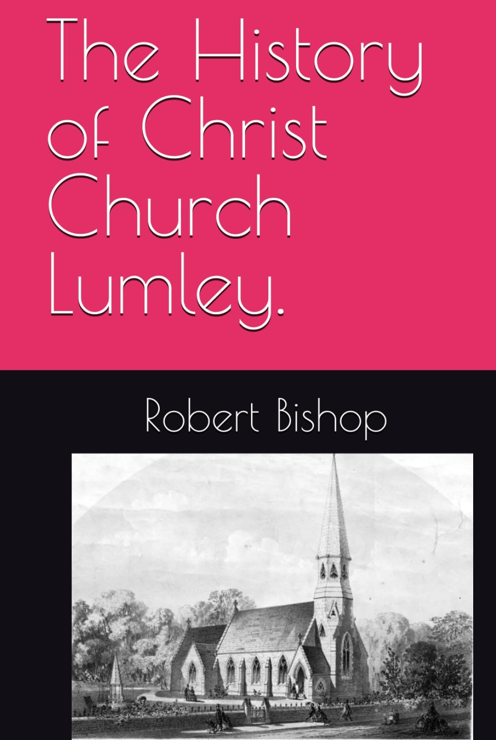 The History of Christ Church Lumley.