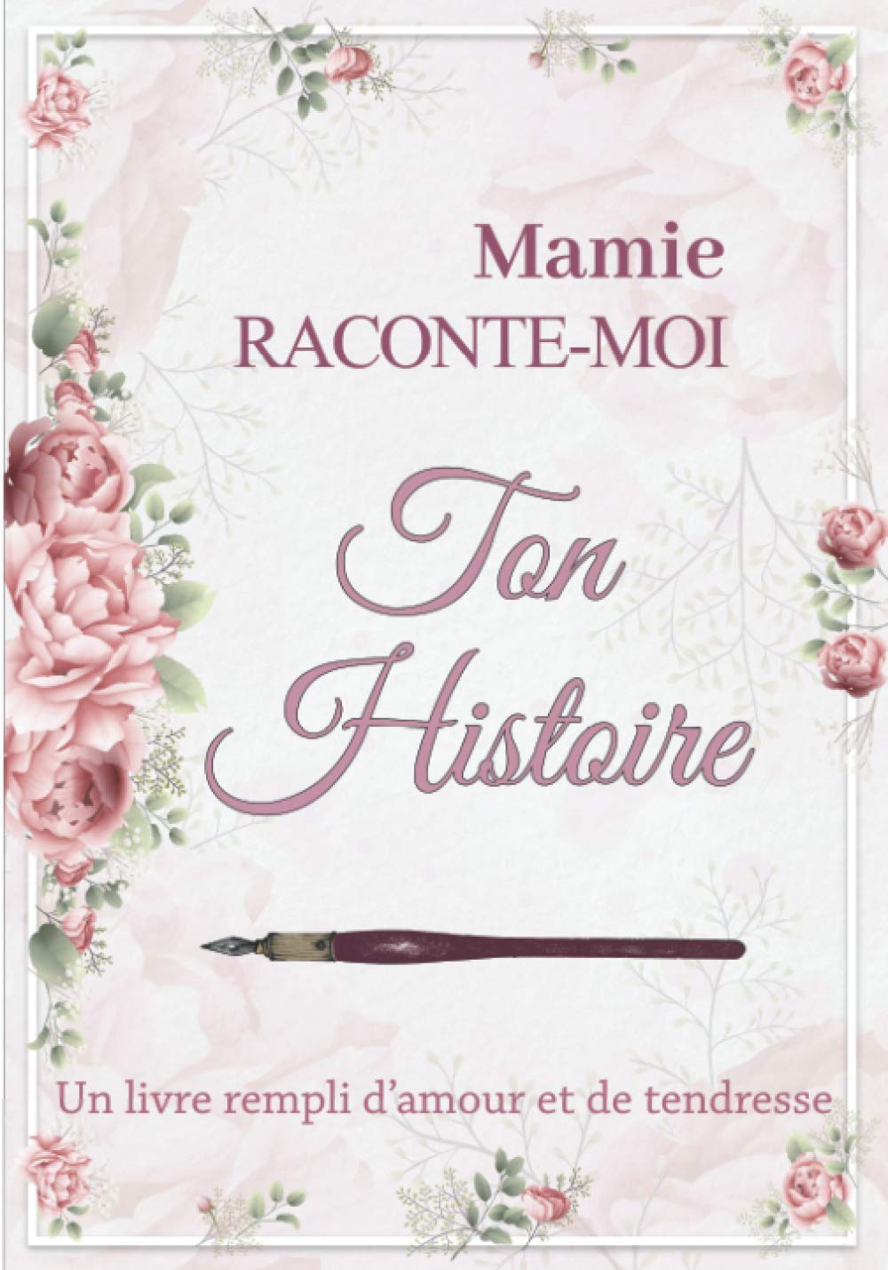 Mamie raconte moi ton histoire: Livre de souvenirs – Idée cadeau original à offrir à sa grand-mère – Carnet unique et personnalisable à compléter en famille (French Edition)
