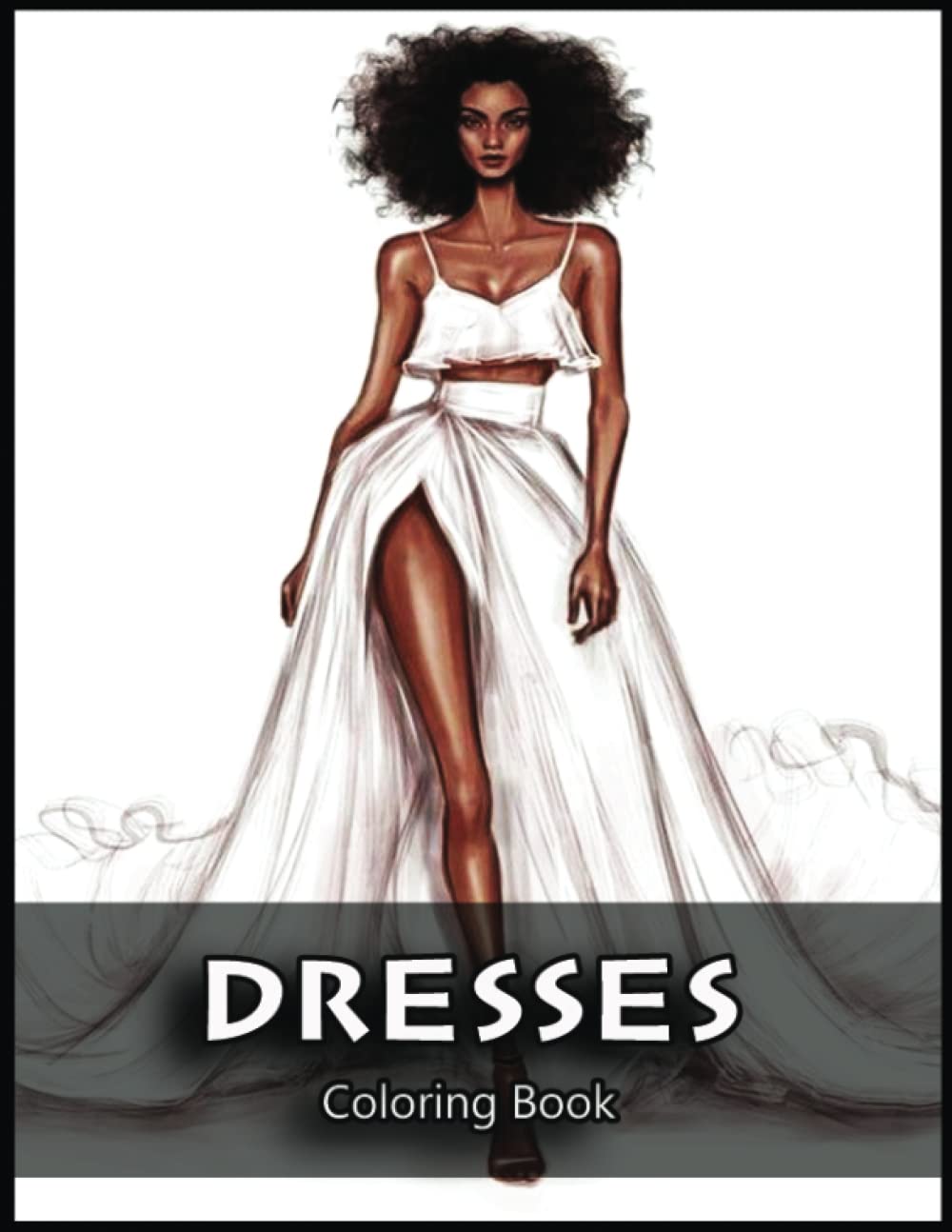 Dresses Coloring Book: Escape Reality and Immerse Yourself in a World of Color with Dresses Design