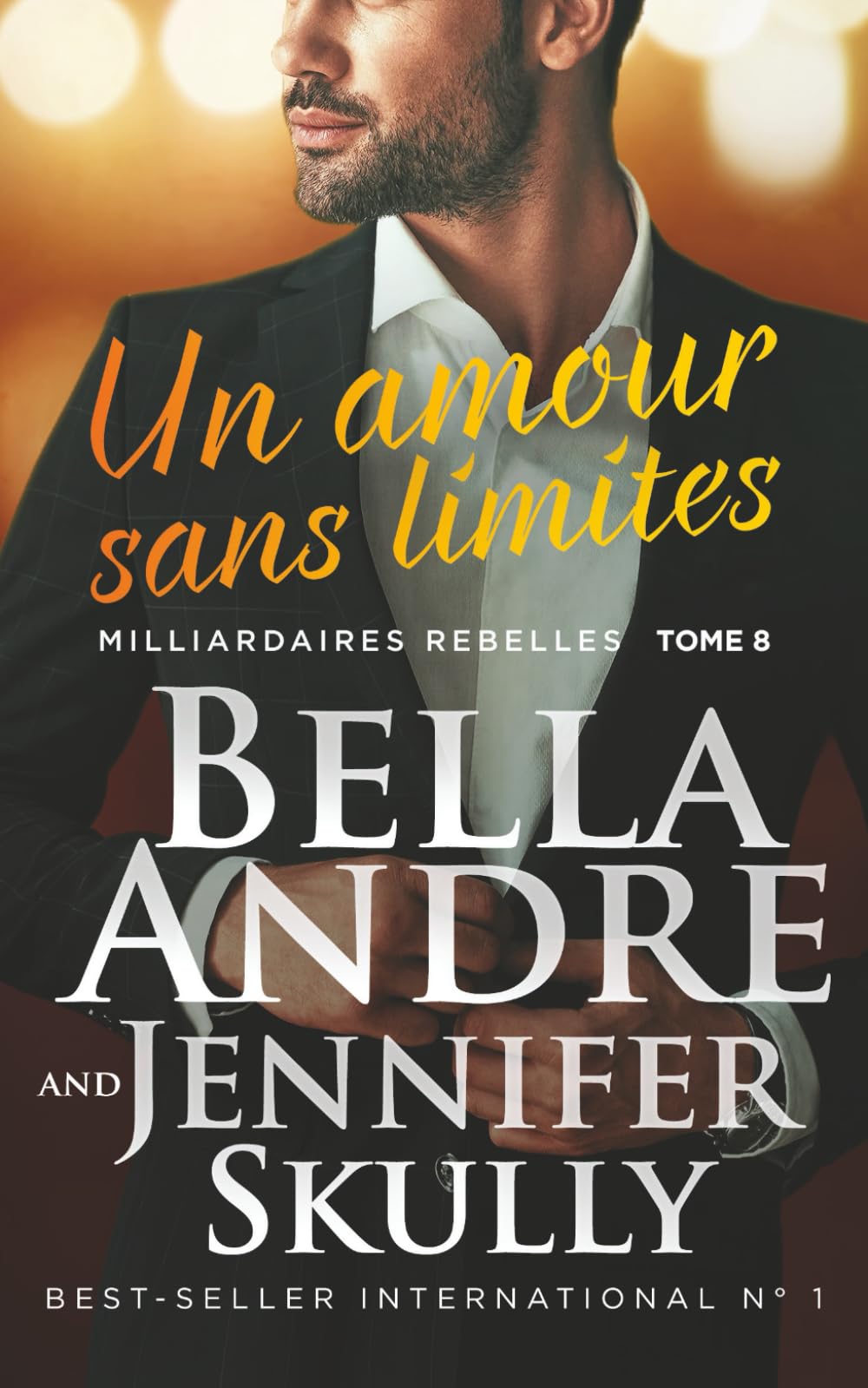 Un amour sans limites: Milliardaires Rebelles 8