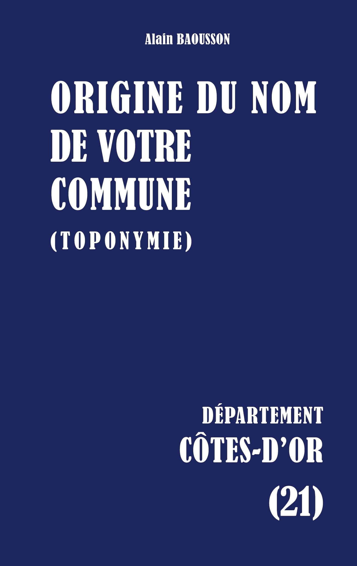 Origine du nom de votre commune: Côtes-d'Or