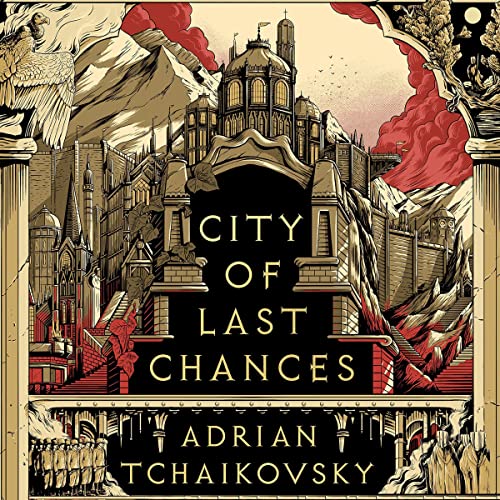 City of Last Chances (Audible Audio Edition) Adrian Tchaikovsky, David Thorpe, W. F