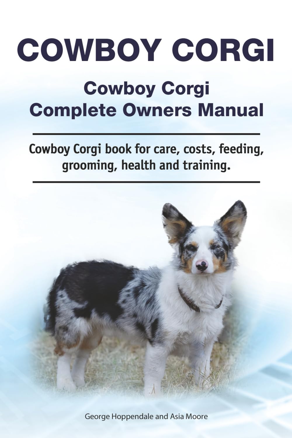 Cowboy Corgi. Cowboy Corgi Complete Owners Manual. Cowboy Corgi