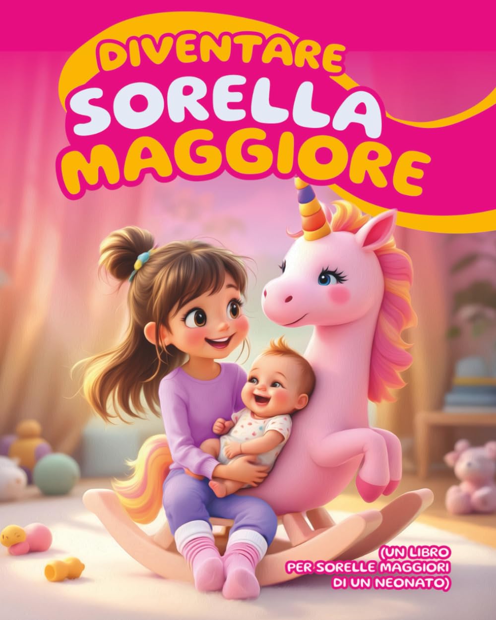 Diventare sorella maggiore (Un libro per sorelle maggiori di un neonato): Aiutare le bambine a prepararsi al loro nuovo ruolo, con domande divertenti per comprendere questa nuova esperienza