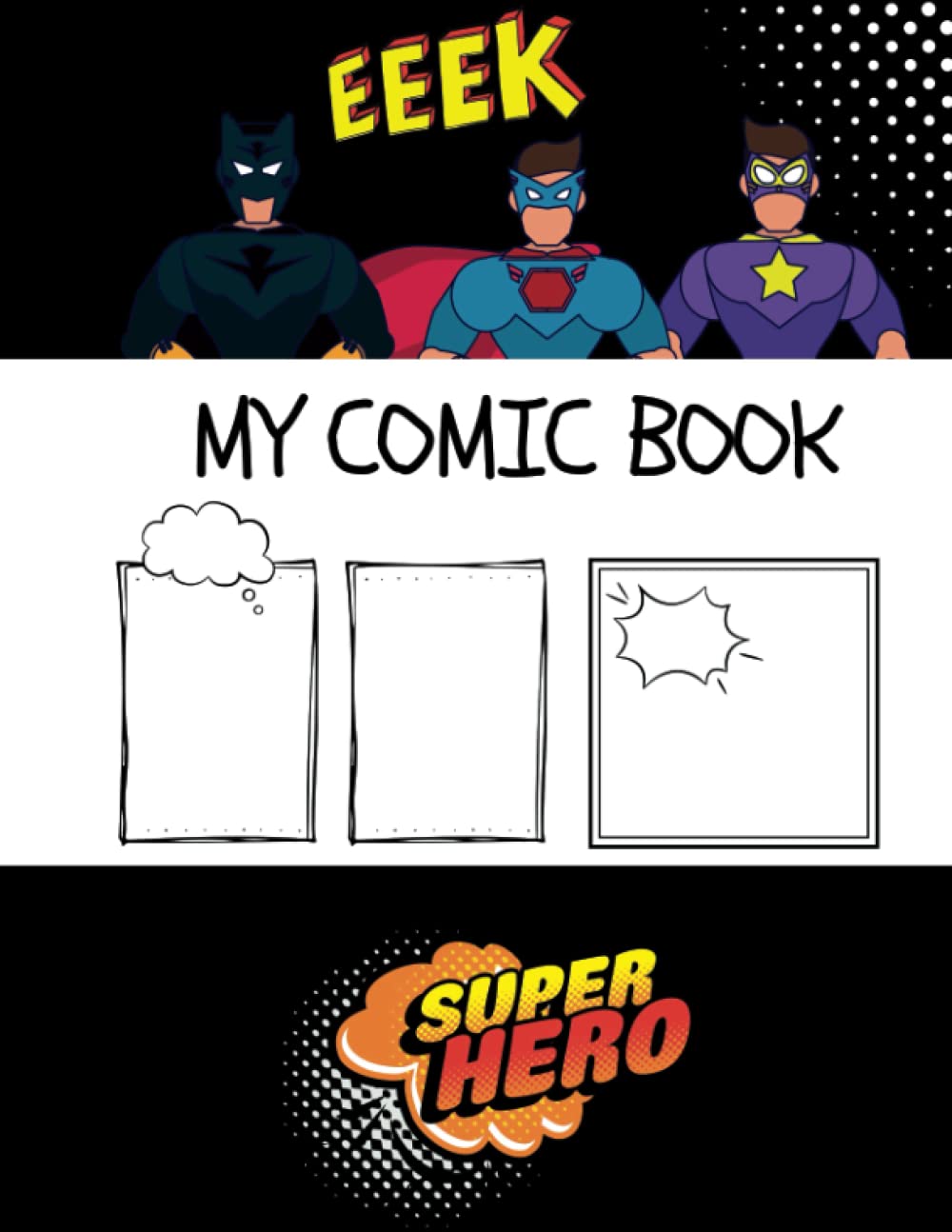 Independently published Super Hero Blank Empty Comic Book - For Kids, Teens and Adults - Glossy Cover 8.5x11 - White Paper With Empty Comic Strips
