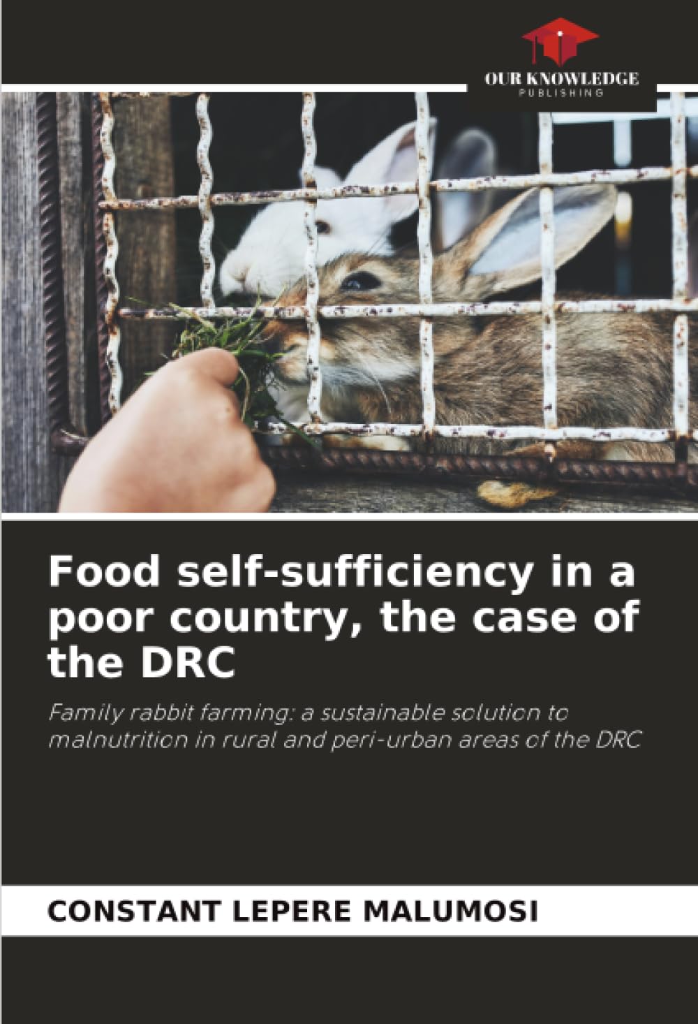 Food self-sufficiency in a poor country, the case of the DRC: Family rabbit farming: a sustainable solution to malnutrition in rural and peri-urban areas of the DRC