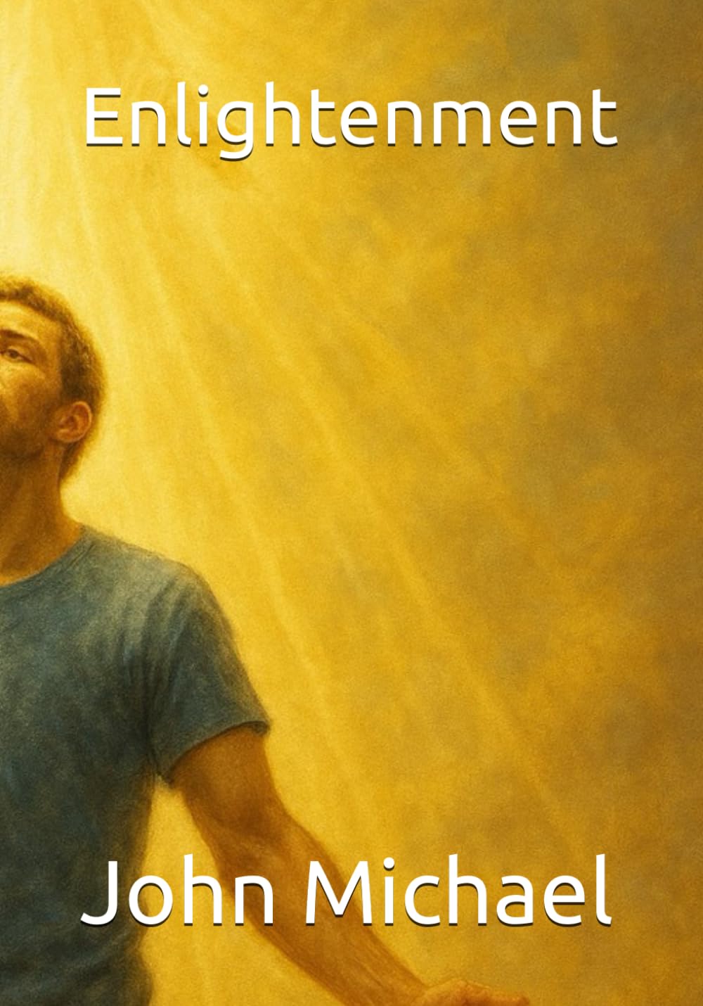 Enlightenment (Angelic true events from John Michael)
