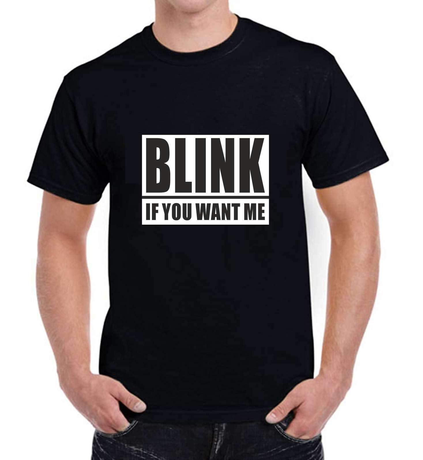 Crazy SutraBoy's Premium 100% Cotton Half Sleeve Casual Printed Blink If You Want Me Tshirt Black