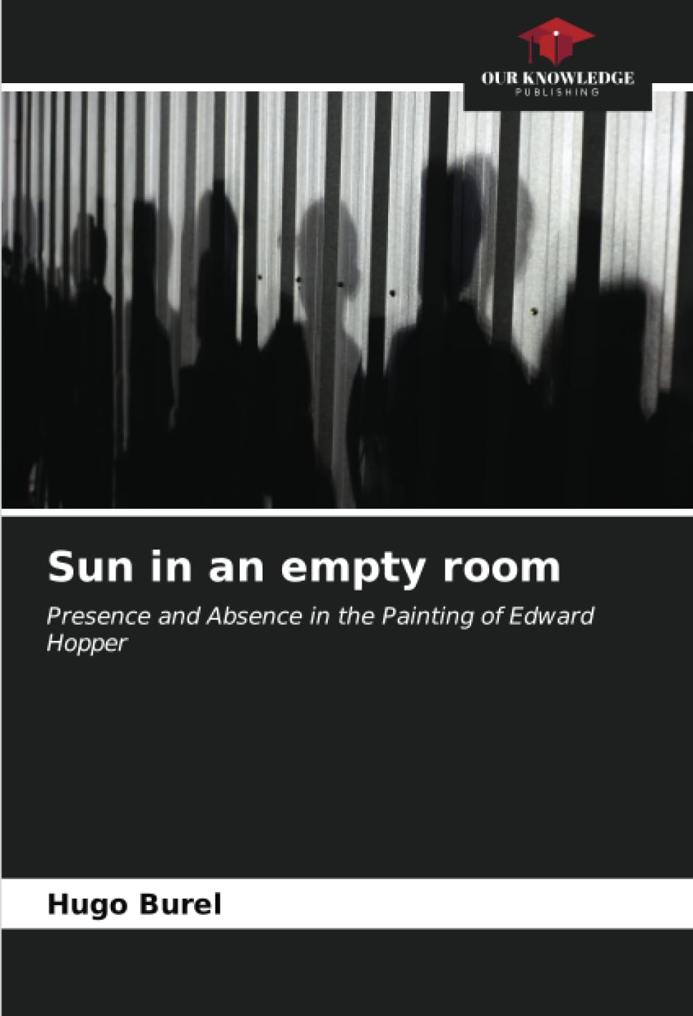Sun in an empty room: Presence and Absence in the Painting of Edward Hopper