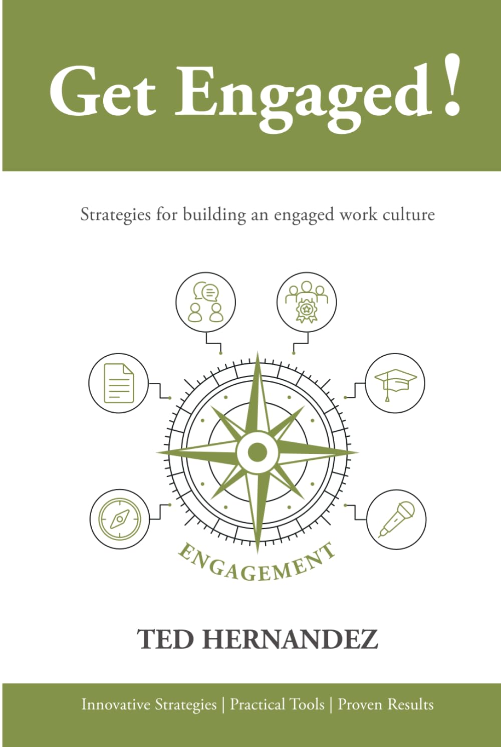 Get Engaged!: Strategies for building an engaged work culture (Get Engaged! System)