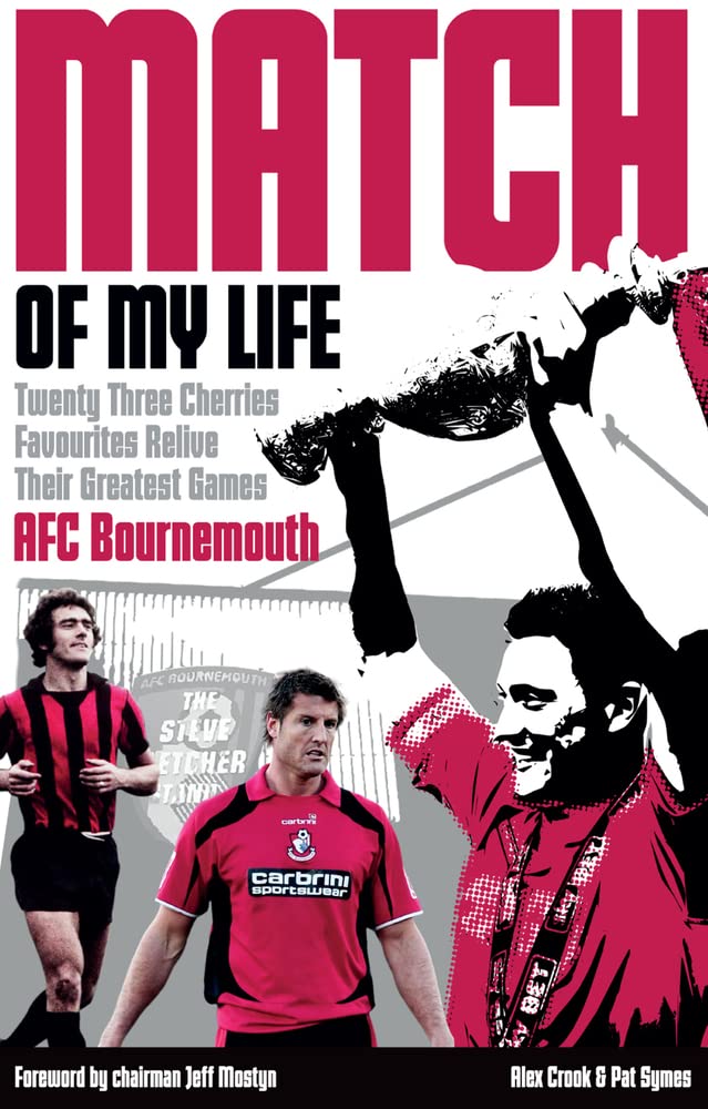 Bournemouth Match of My Life: Cherries Relive Their Greatest Games