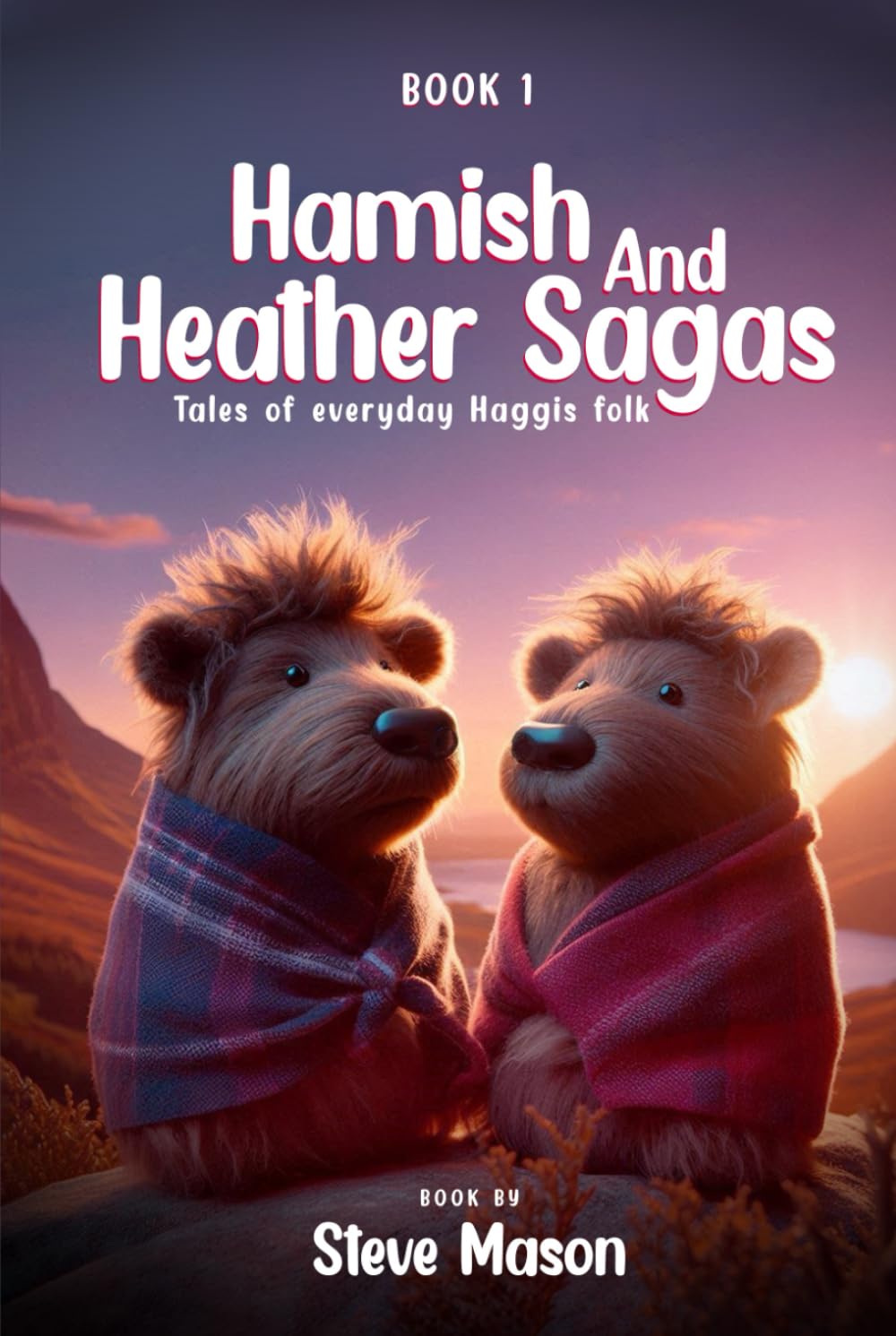 Hamish And Heather Sagas: Tales Of Everyday Haggis Folk: Discover Evergreen Hollow- Where Kindness, Curiosity, and Bravery Thrive