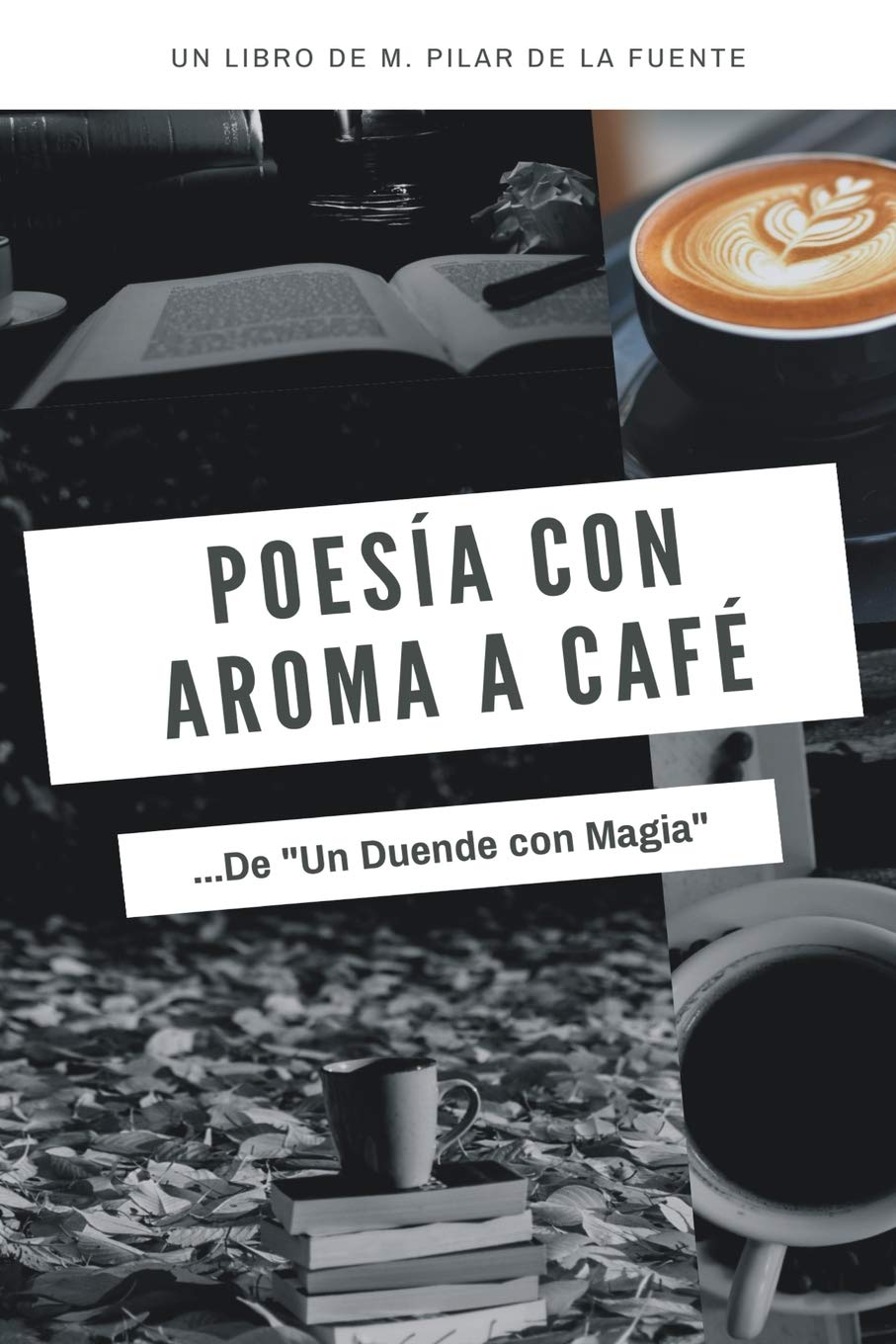 Poesía con aroma a café: Poesía mexicana de "Un Duende con Magia"