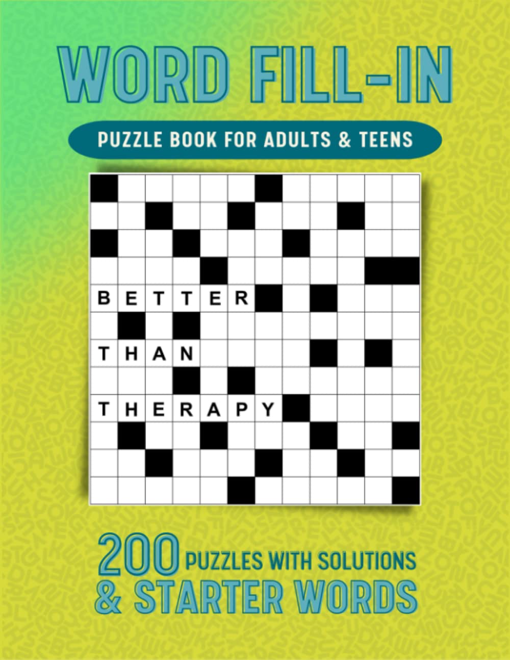 Word Fill In Puzzle Book For Adults & Teens: 200 Fill ins Word Puzzles With Starter Words For Adults, Seniors and Teens