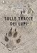 Sulle Tracce Dei Lupi - 3