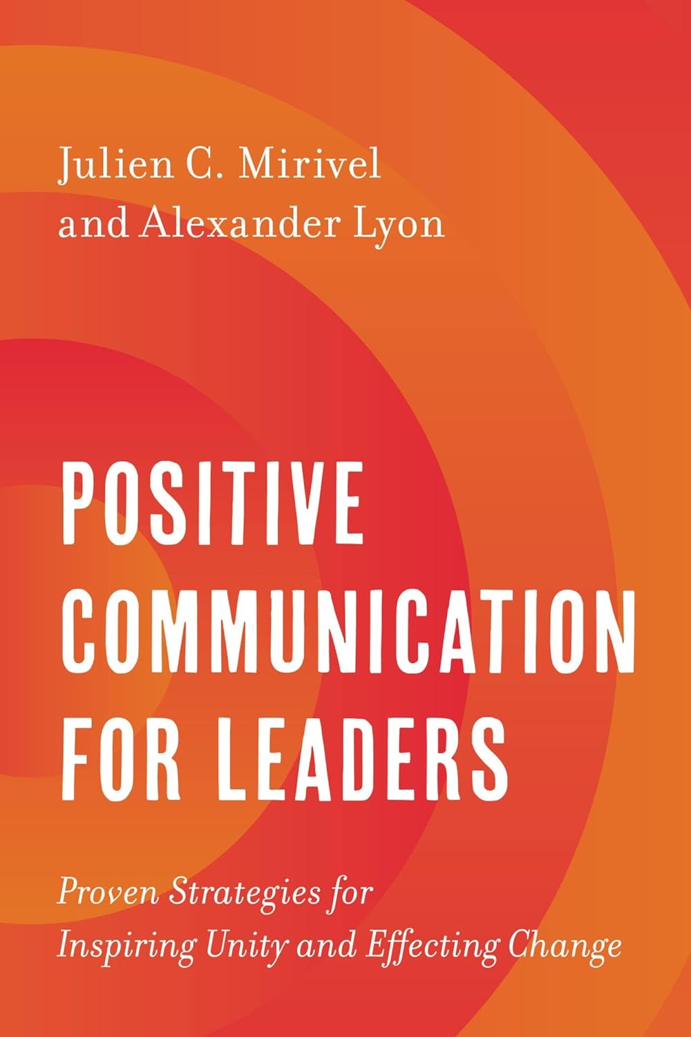 Positive Communication for Leaders Proven Strategies for