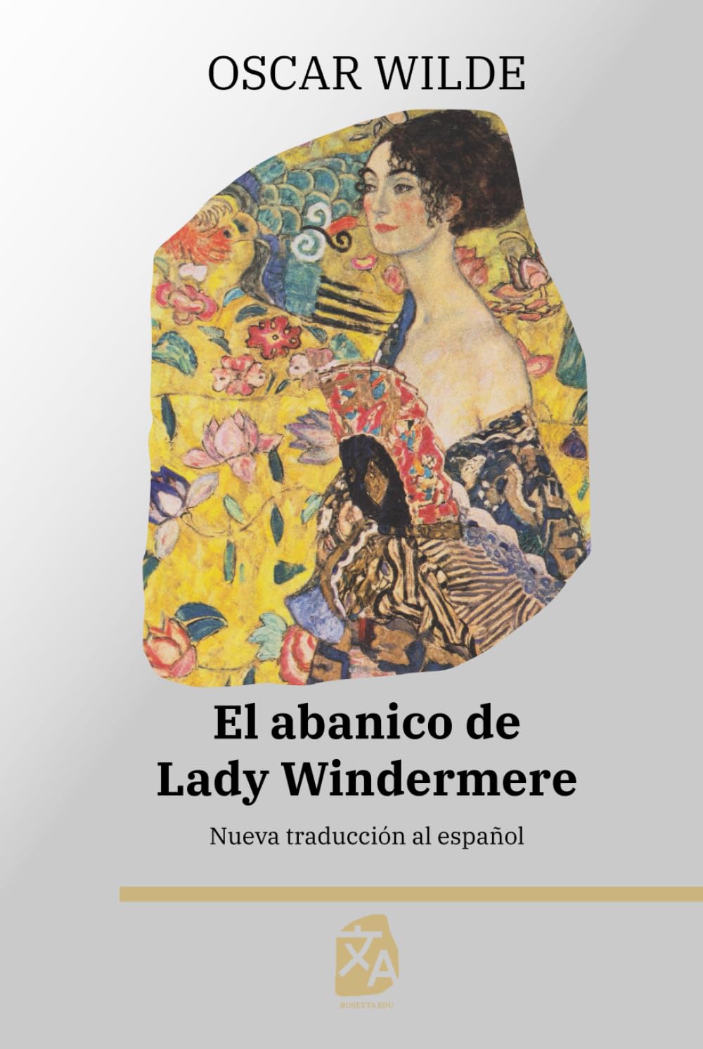 El abanico de Lady Windermere: Nueva traducción al español: 54 (Clásicos en español)