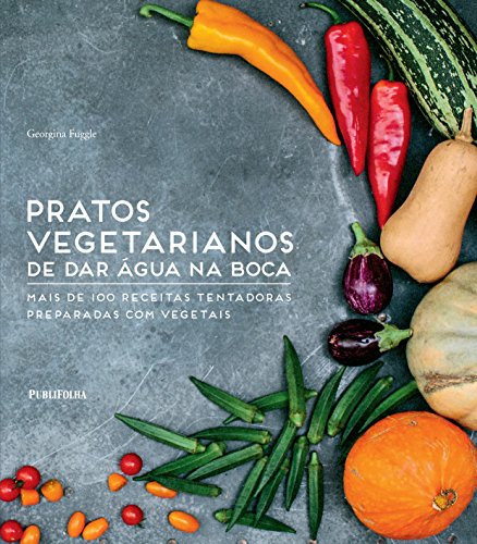 Pratos Vegetarianos de Dar Água na Boca