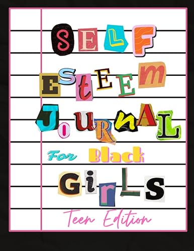 Self-Esteem Journal for Black Girls Teen Edition Self help, Self doubt, build self- Esteem Journal for teen girls, self help workbook