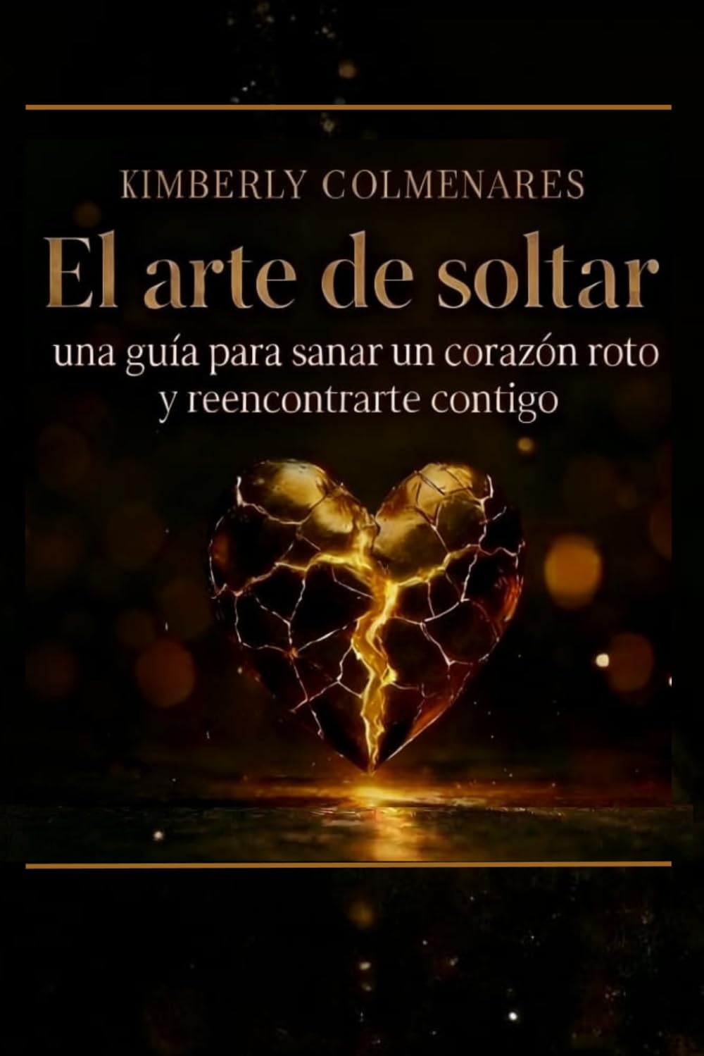 EL ARTE DE SOLTAR: GUIA PARA UN CORAZON ROTO (SANACION EMOCIONAL)