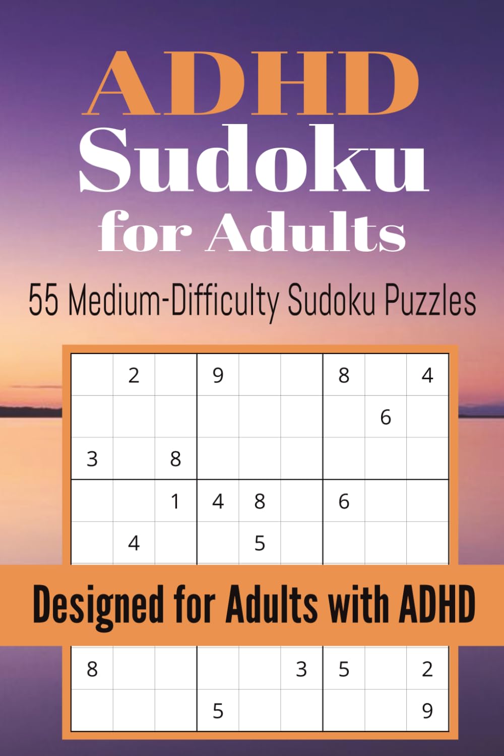 ADHD Sudoku for Adults: 55 Medium-Difficulty Sudoku Puzzles with Encouraging Focus Reminders