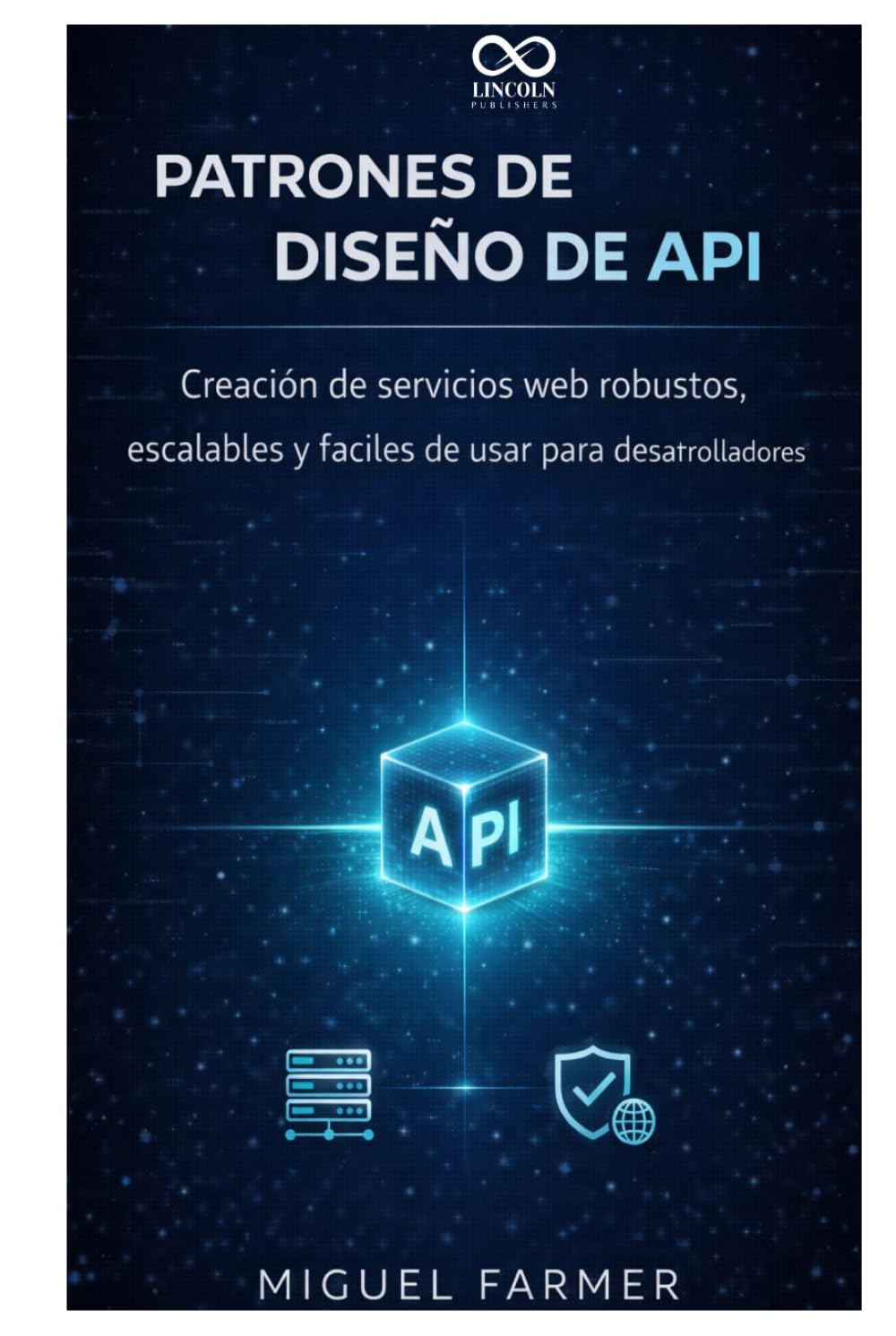 Patrones de diseño de API: Creación de servicios web robustos, escalables y fáciles de usar para desarrolladores