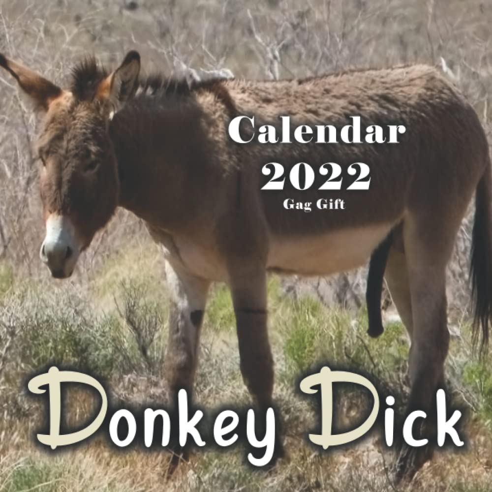 GAG GIFT : Donkey Dick Calendar 2022: Donkey Penis Calendar 2022 Naughty gag gifts for couples ( Hilarious Gag Gift/Present for Women, Men, Girls, ... Friends, Family) Christmas Gag Gifts