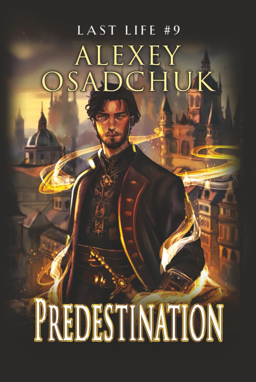 Predestination (Last Life Book #9): A Progression Fantasy Series