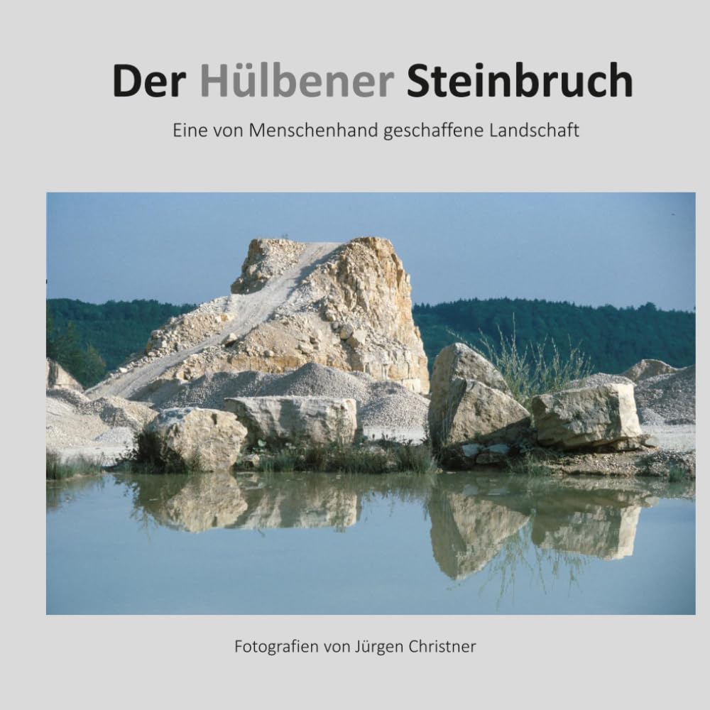 Der Hülbener Steinbruch: Fotografien von Jürgen Christner