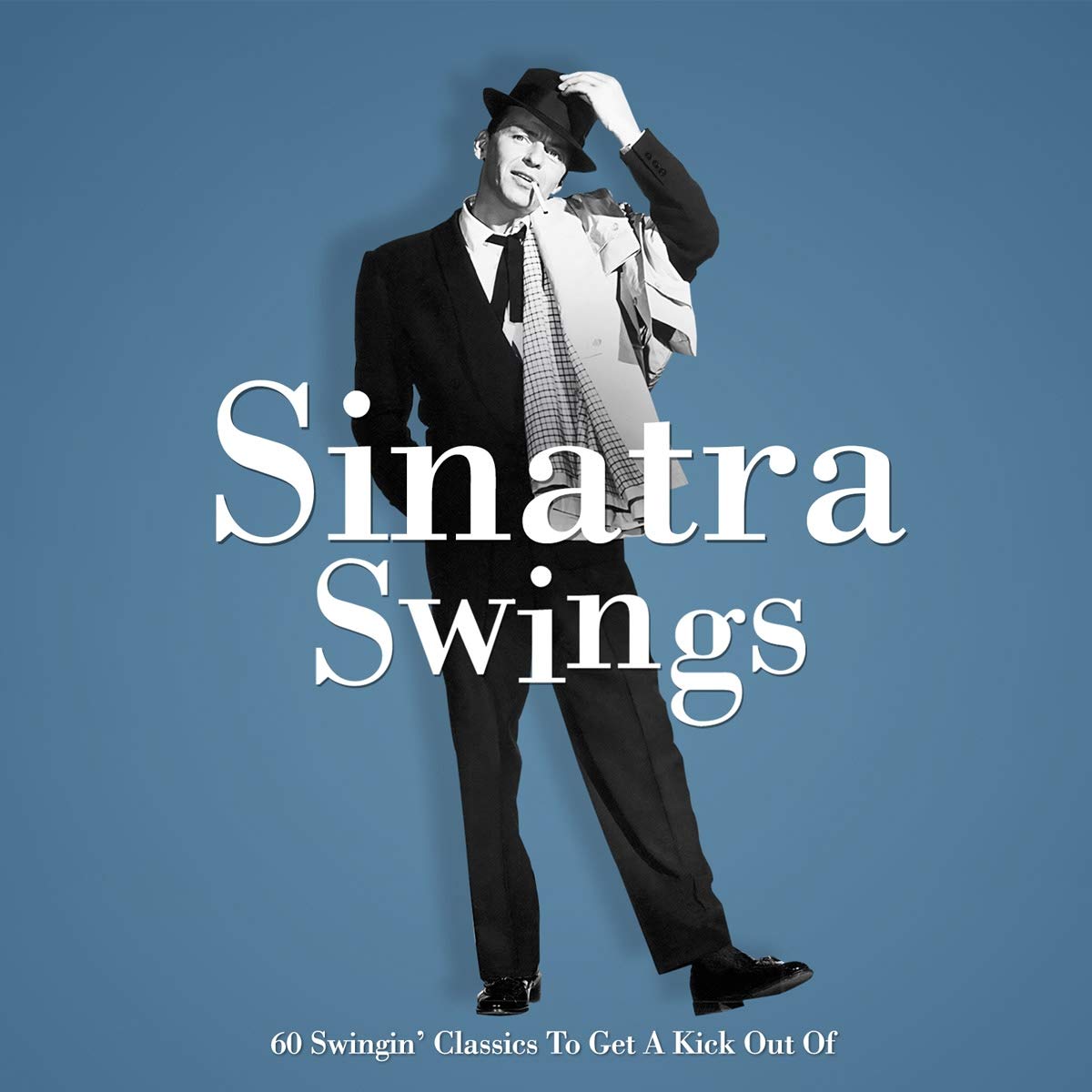 Sinatra Swings 60 Swingin Classics To Get A Kick Out of on 2 CDs