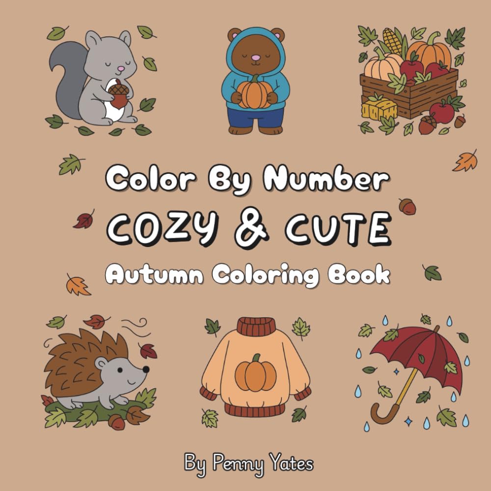 Color By Numbers: Cozy and Cute Autumn Fall Coloring Book