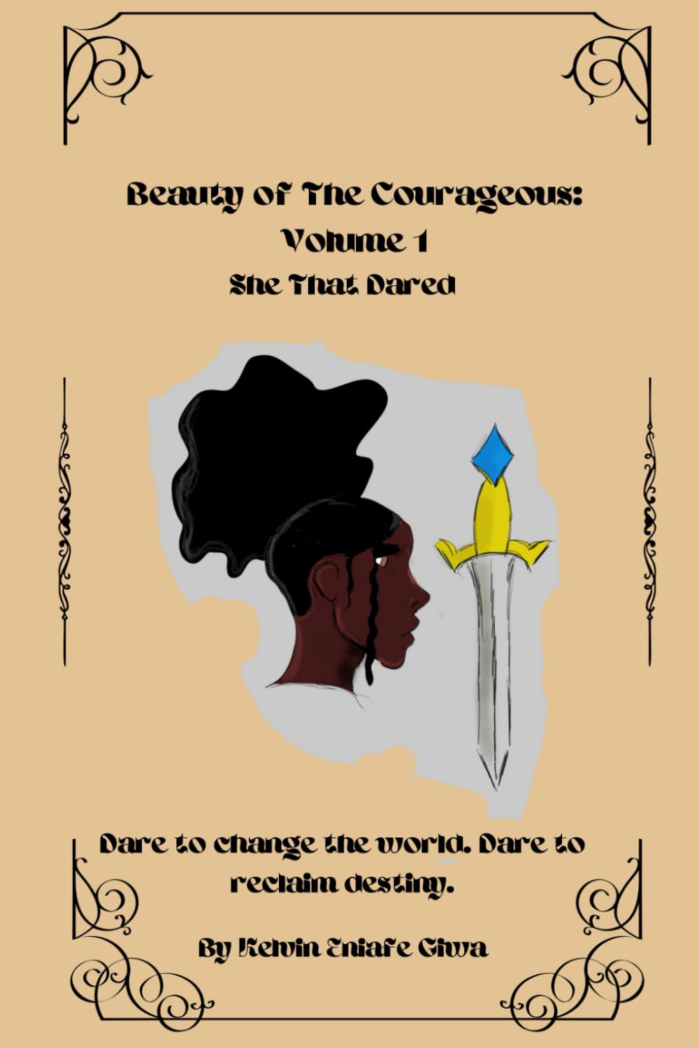 Beauty of The Courageous: She That Dared (The Wrathful Feminine)