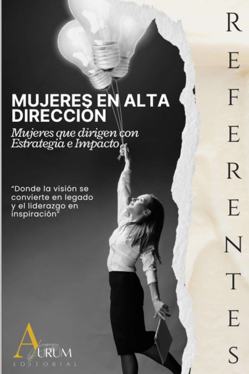 Referentes en Alta Dirección: Voz, visión y legado: Mujeres que dirigen con estrategia e impacto