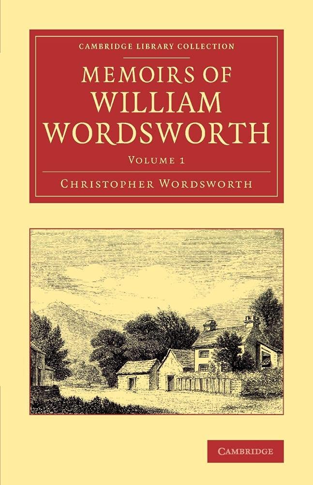 Memoirs of William Wordsworth (Cambridge Library Collection - Literary Studies) (Volume 1)