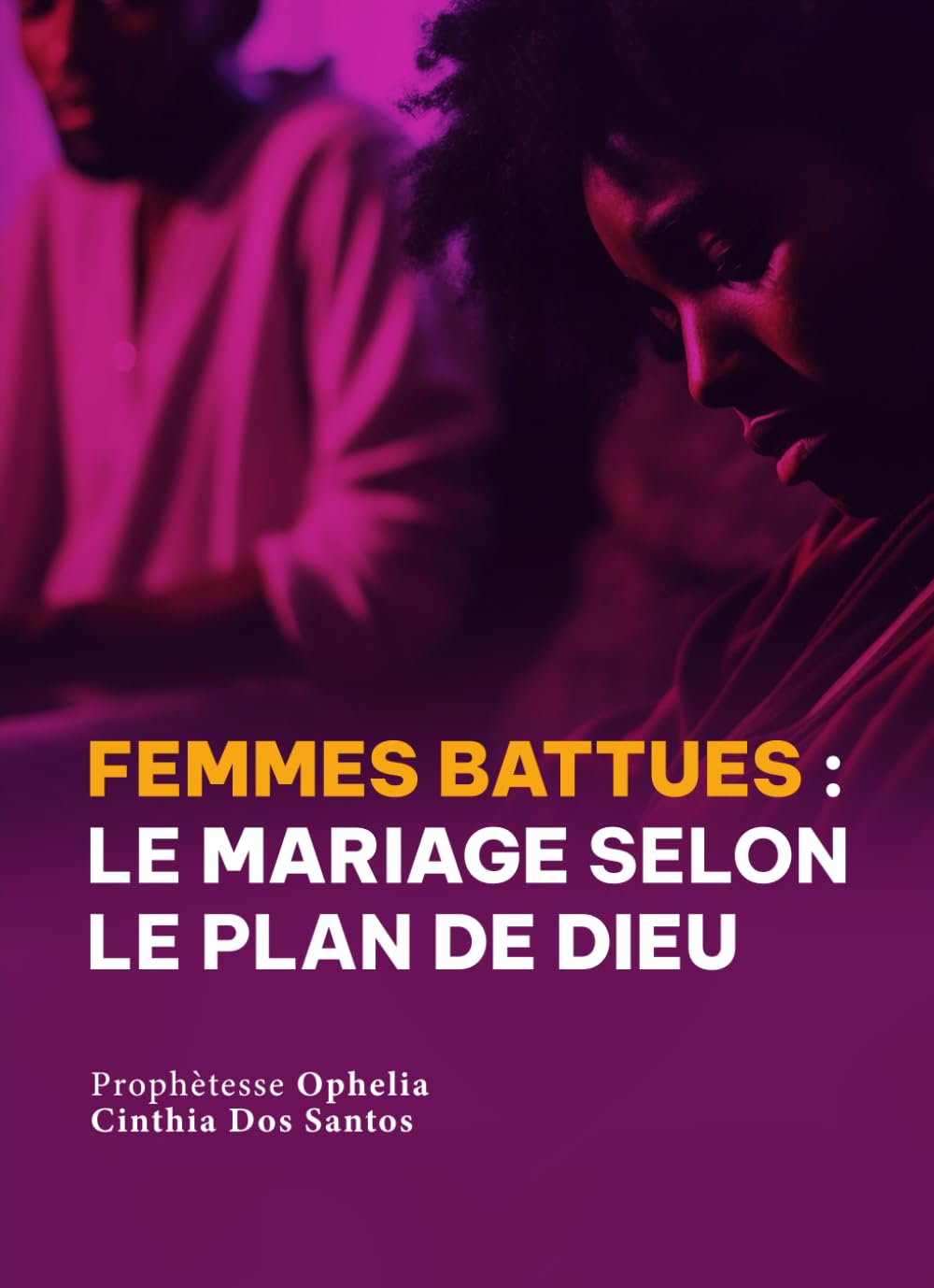 FEMMES BATTUES: LE MARIAGE SELON LE PLAN DE DIEU