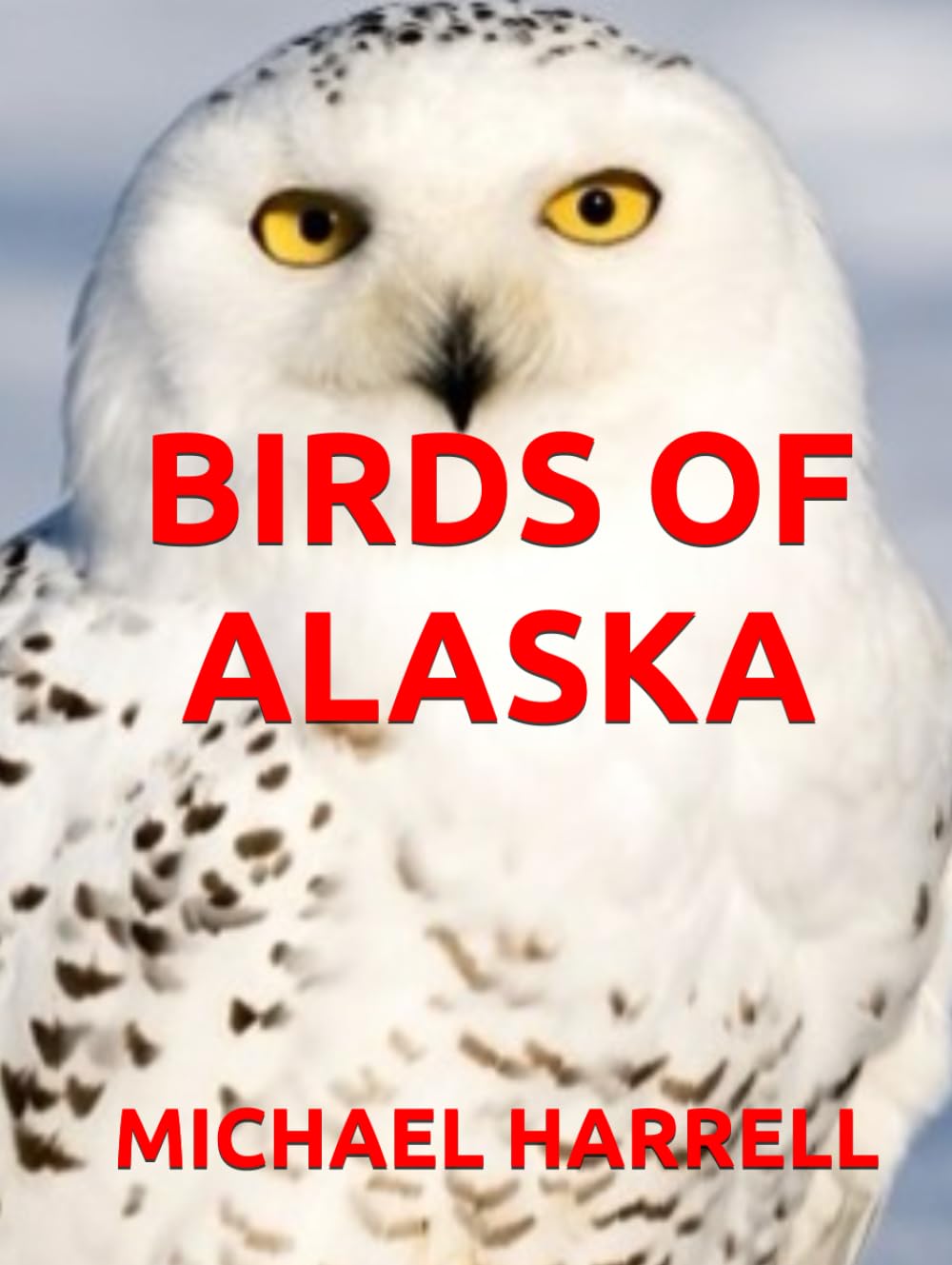 BIRDS OF ALASKA (Wildlife of North America and other educational books.)