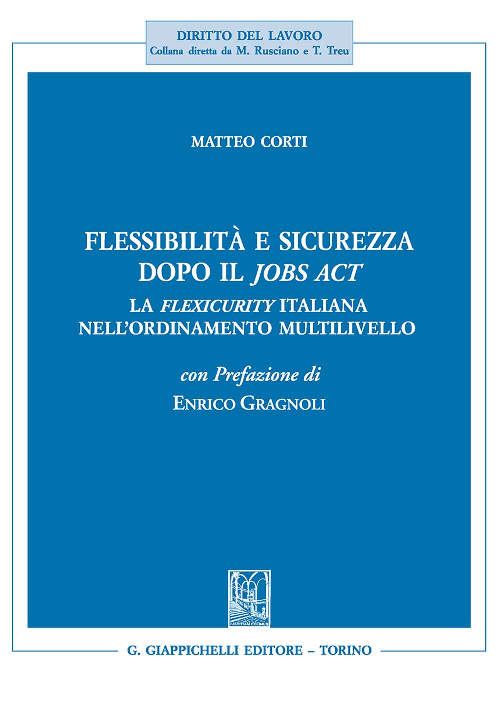 Flessibilità E Sicurezza Dopo Il Jobs Act. La Flexicurity Italiana Nell'ordinamento Multilivello - 4