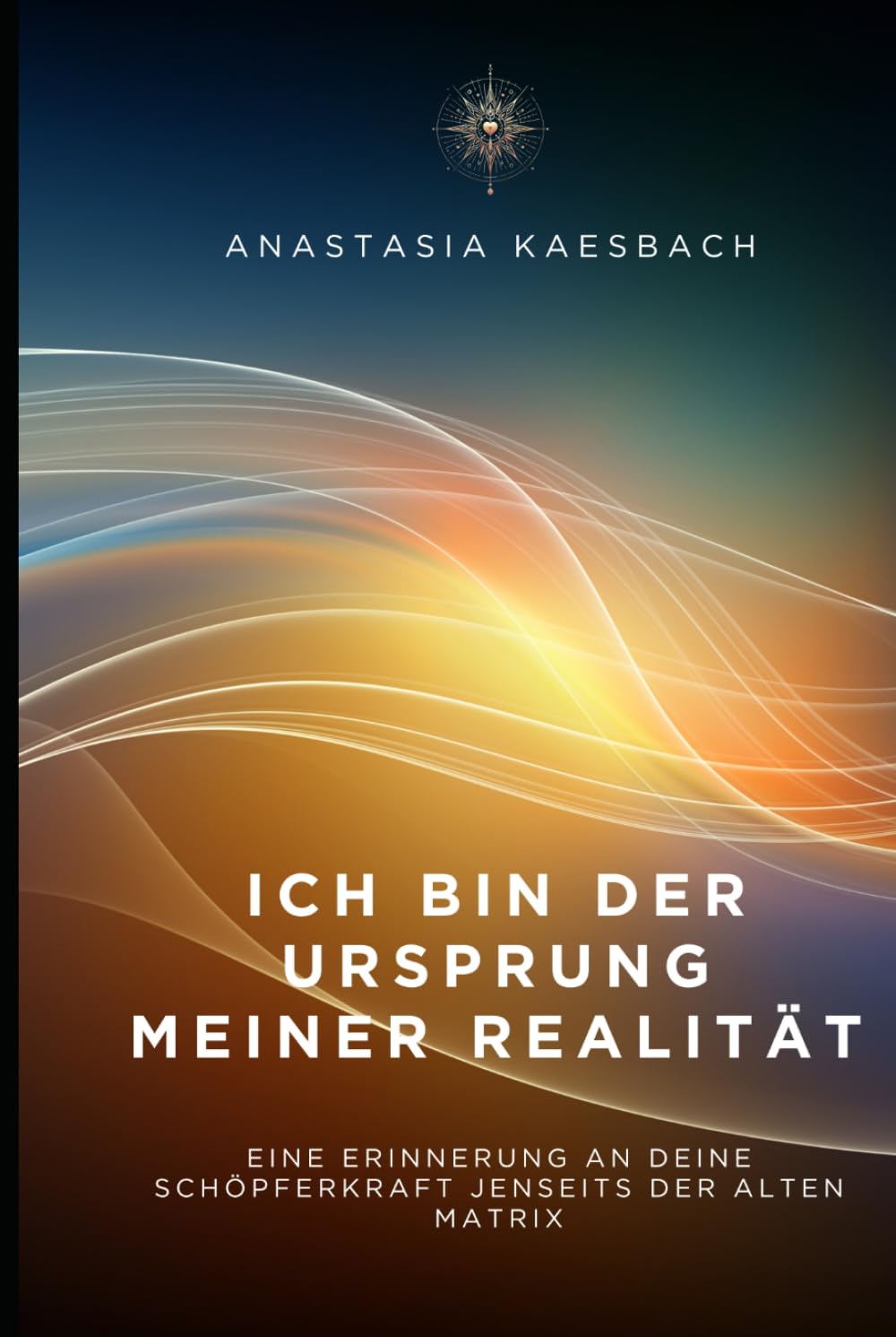 Ich bin der Ursprung meiner Realität: Eine Erinnerung an deine Schöpferkraft jenseits der alten Matrix