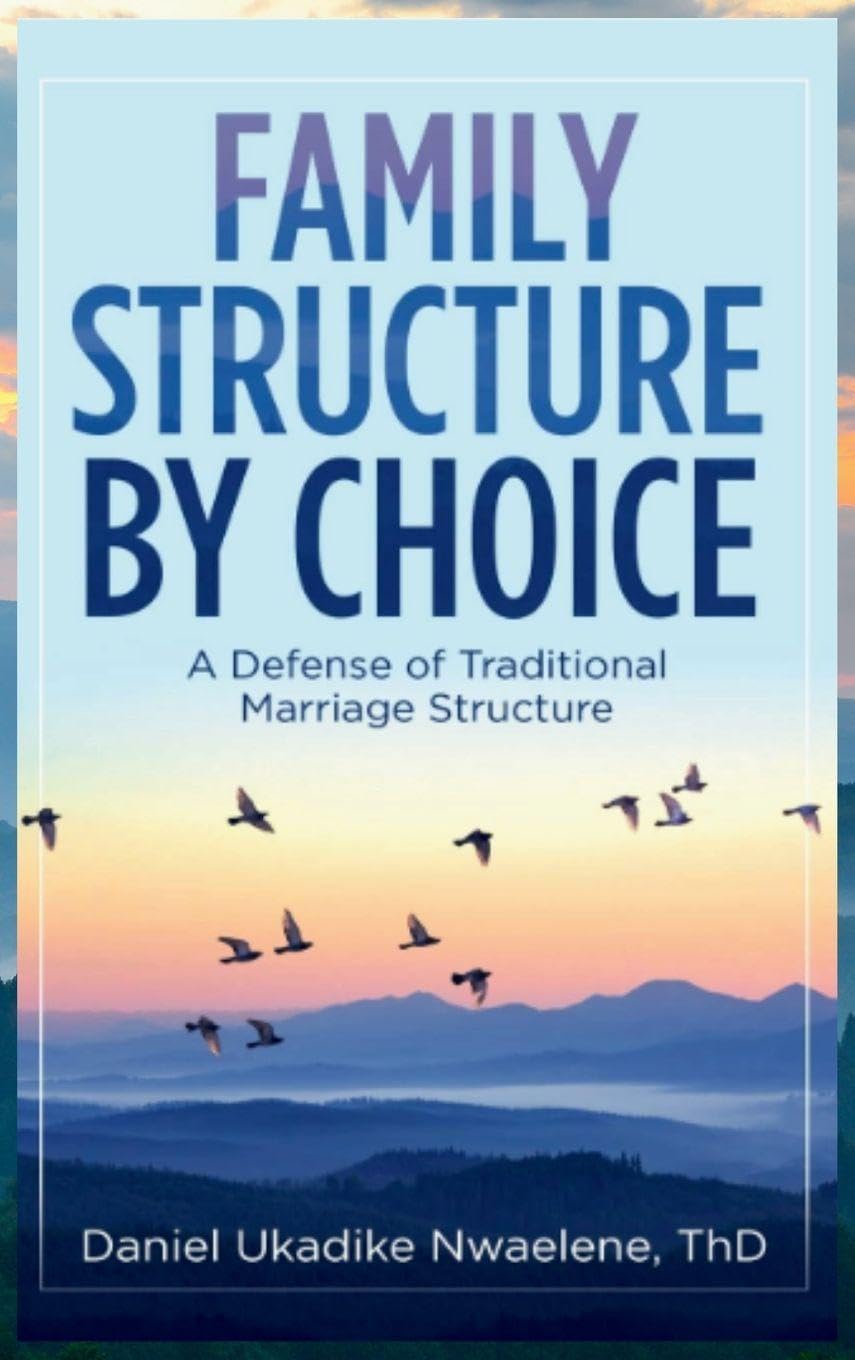 Family Structure by Choice: A Defense of Traditional Marriage Structure
