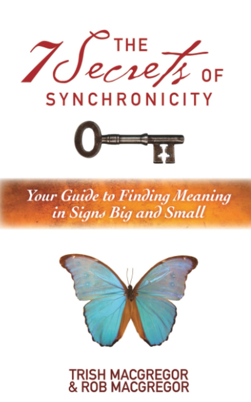 The 7 Secrets of Synchronicity by Rob MacGregor, Trish MacGregor - 9781848502925