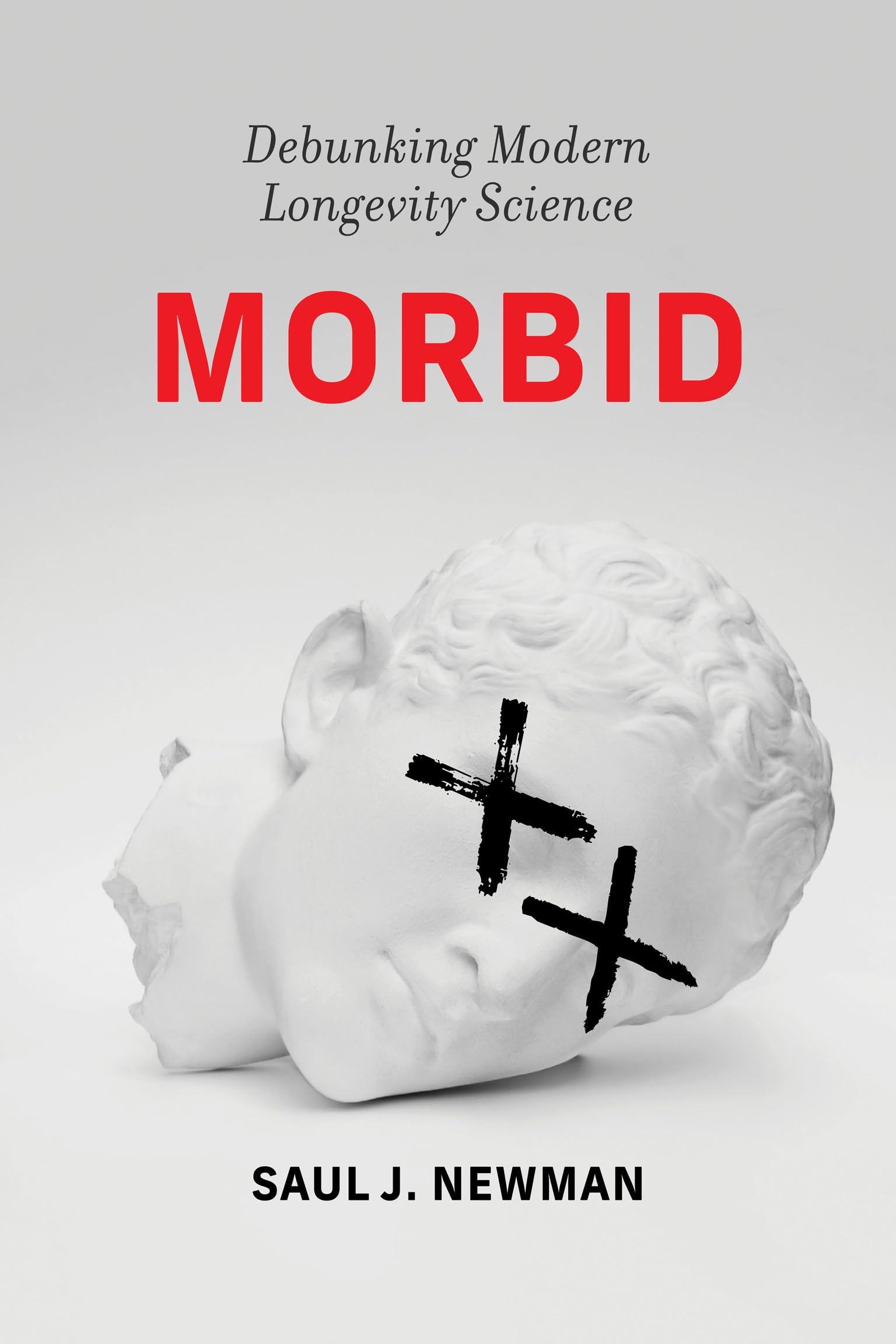 Morbid: Debunking Modern Longevity Science (English Edition)
