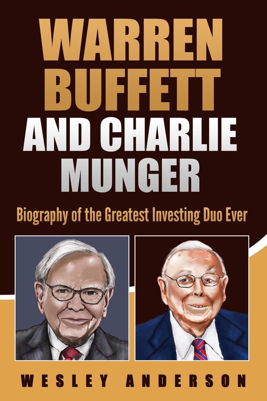 Warren Buffett and Charlie Munger: Biography of the Greatest Investing Duo Ever Paperback – June 29, 2019