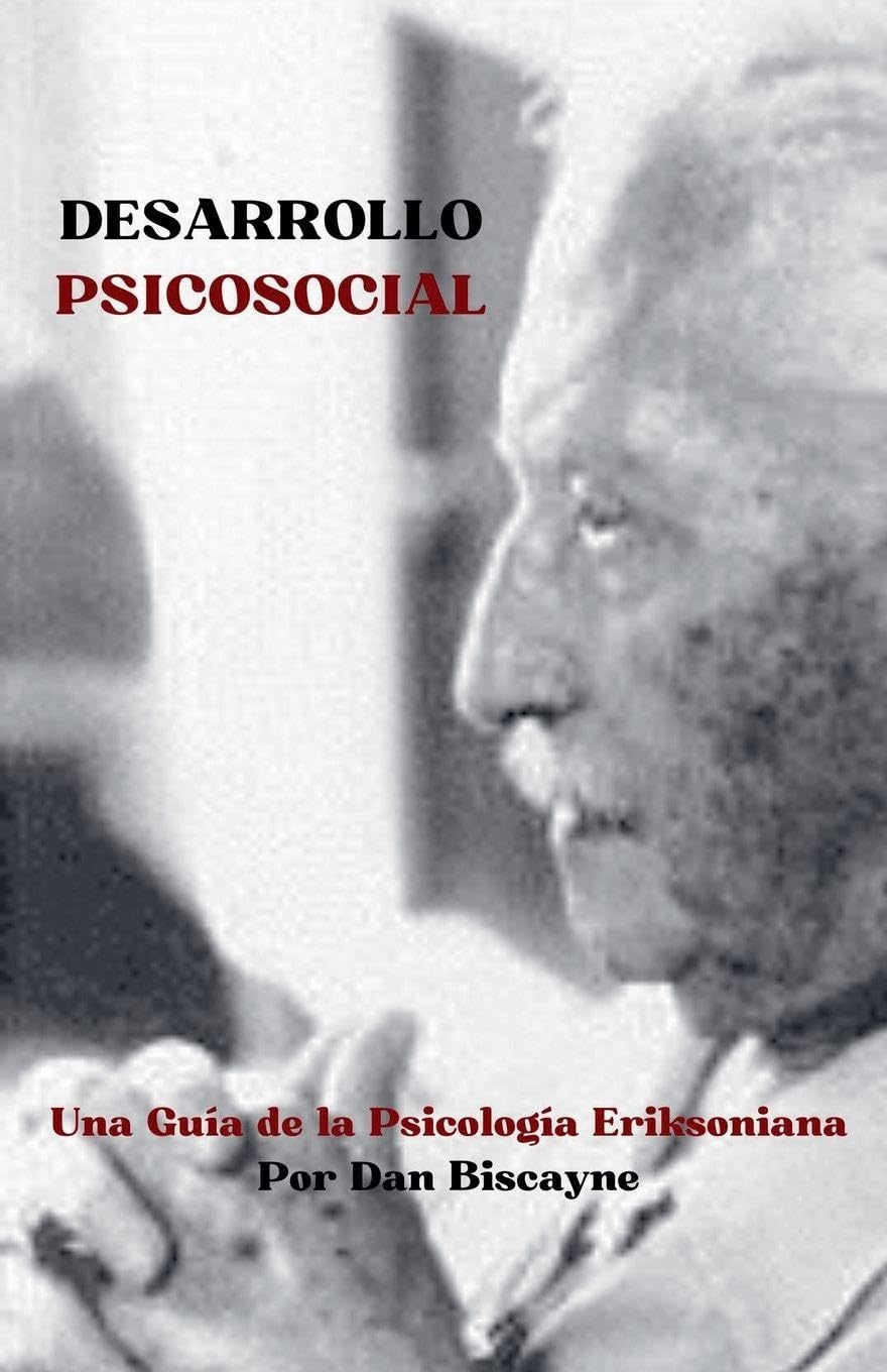 Desarrollo Psicosocial: Una Guía de la Psicología Eriksoniana: 9 (Teorías Psicológicas)