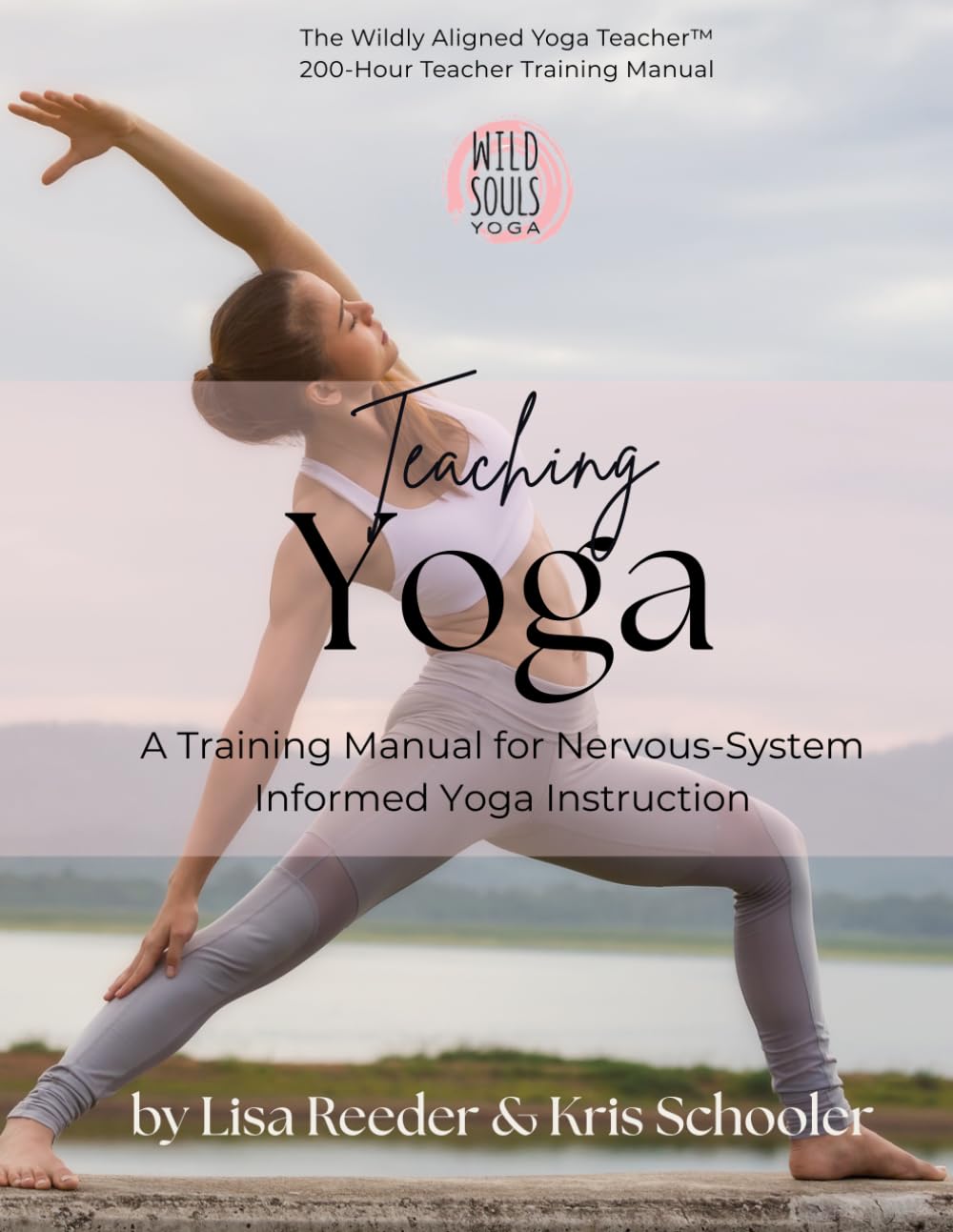 Teaching Yoga: A Training Manual for Nervous-System Informed Yoga Instruction