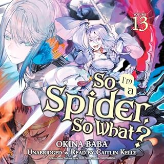 So I'm a Spider, So What?, Vol. 13 Audiolibro Por Okina Baba, Jenny McKeon McKeon - translator, Tsukasa Kiryu arte de portada
